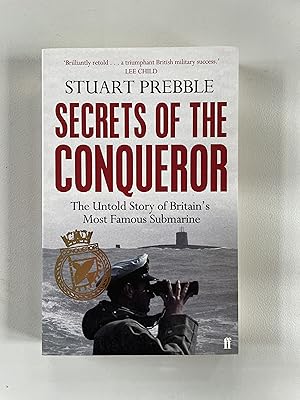 Seller image for Secrets of the Conqueror: The Untold Story of Britain's Most Famous Submarine for sale by Jon A Sewell