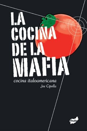 Seller image for La cocina de la mafia/ The Mafia Cuisine : Cocina Italoamericana -Language: Spanish for sale by GreatBookPrices