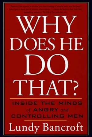 Immagine del venditore per Why Does He Do That : Inside the Minds of Angry and Controlling Men venduto da GreatBookPrices