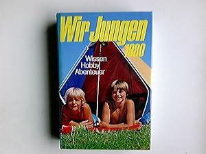 Bild des Verkufers fr Wir Jungen 1980. Wissen, Hobby, Abenteuer. zum Verkauf von Antiquariat Buchhandel Daniel Viertel