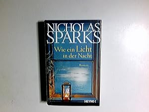 Bild des Verkufers fr Wie ein Licht in der Nacht : Roman. Nicholas Sparks. Aus dem Amerikan. von Adelheid Zfel zum Verkauf von Antiquariat Buchhandel Daniel Viertel