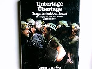 Image du vendeur pour Untertage - bertage : Bergarbeiterleben heute. hrsg. von Ulrich Borsdorf u. Ute Eskildsen. [Texte von Hans Dieter Baroth .] / Bergbau und Bergarbeit mis en vente par Antiquariat Buchhandel Daniel Viertel