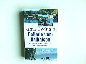 Bild des Verkufers fr Ballade vom Baikalsee : Begegnungen mit Menschen und Landschaften. zum Verkauf von Antiquariat Buchhandel Daniel Viertel