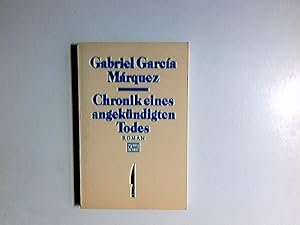 Chronik eines angekündigten Todes : Roman. Gabriel García Márqez. [Aus d. Span. von Curt Meyer-Cl...