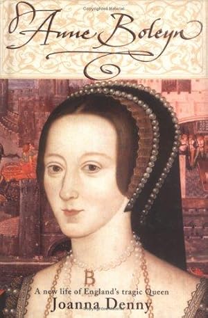 Bild des Verkufers fr Anne Boleyn: A new life of England's tragic queen zum Verkauf von WeBuyBooks