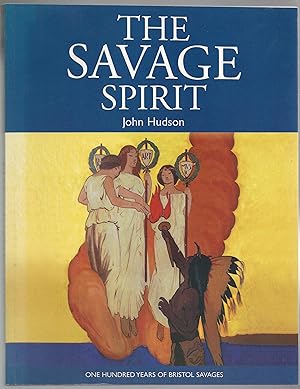 The Savage Spirit: One Hundred Years of Bristol Savages