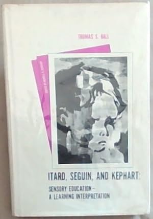 Bild des Verkufers fr Itard, Seguin, and Kephart: Sensory education--A Learning Interpretation zum Verkauf von Chapter 1