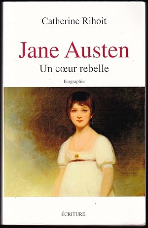 Seller image for JANE AUSTEN, UN COEUR REBELLE. Biographie. for sale by Librairie Le Livre Penseur