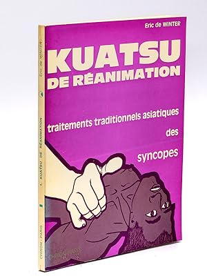 Kuatsu de Réanimation. Traitements traditionnels asiatiques des Syncopes. [ Edition originale ]