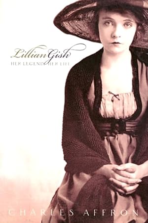Image du vendeur pour Lillian Gish: Her Legend, Her Life mis en vente par LEFT COAST BOOKS