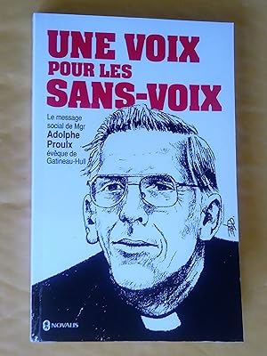 Seller image for Une voix pour les sans voix. Le message social de Mgr Adolphe Proulx, vque de Gatineau-Hull for sale by Livresse