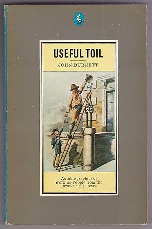 Seller image for Useful Toil: Autobiographies of Working People from the 1820's to the 1920's for sale by Kultgut