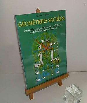 Bild des Verkufers fr Gomtries sacres. Du corps humain, des phnomnes telluriques et de l'architecture des btisseurs. ditions Trajectoire. 2004. zum Verkauf von Mesnard - Comptoir du Livre Ancien