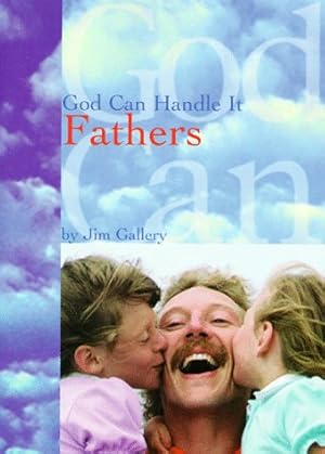 Seller image for God Can Handle It . . .Fathers for sale by Reliant Bookstore