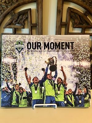 Our Moment The Official MLS Cup Championship Commemorative