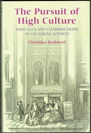 Image du vendeur pour The Pursuit Of High Culture: John Ella And Chamber Music In Victorian London mis en vente par Hall of Books