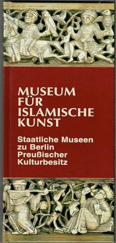 Museum Fur Islamische Kunst: Staatliche Museen Zu Berlin Preussischer Kulturbesitz