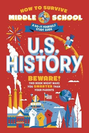 Bild des Verkufers fr How to Survive Middle School: U.S. History: A Do-It-Yourself Study Guide zum Verkauf von AHA-BUCH GmbH