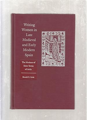 Seller image for Writing Women in Late Medieval and Early Modern Spain (inscribed by the author); The Mothers of Saint Teresa of Avila for sale by Old Book Shop of Bordentown (ABAA, ILAB)