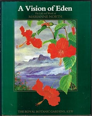 A Vision Of Eden: The Life And Work Of Marianne North