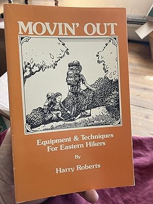Bild des Verkufers fr Movin' Out: Equipment and Techniques for Eastern Hikers zum Verkauf von A.C. Daniel's Collectable Books