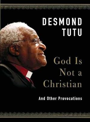 Seller image for God Is Not a Christian : And Other Provocations for sale by GreatBookPrices