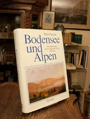 Bodensee und Alpen : Die Entdeckung einer Landschaft in der Literatur.