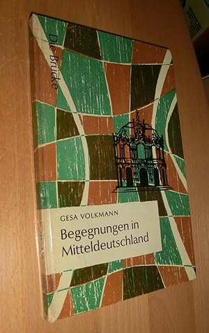 Bild des Verkufers fr Begegnungen in Mitteldeutschland zum Verkauf von Dipl.-Inform. Gerd Suelmann