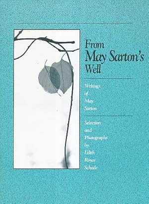 Bild des Verkufers fr From May Sarton's Well: Writings of May Sarton zum Verkauf von Bookshelf of Maine