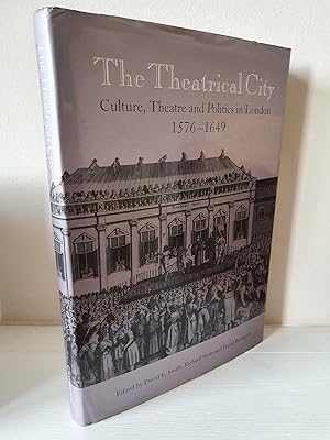 Immagine del venditore per The Theatrical City: Culture, Theatre and Politics in London 1576-1649 venduto da B. B. Scott, Fine Books (PBFA)