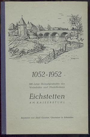 1052-1952. 900 Jahre Heimatgeschichte des Weindorfes und Marktfleckens Eichstetten am Kaiserstuhl.