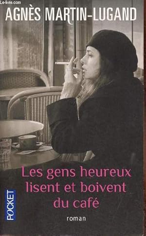 Seller image for Les gens heureux lisent et boivent du caf - roman - collection pocket n15716. for sale by Le-Livre