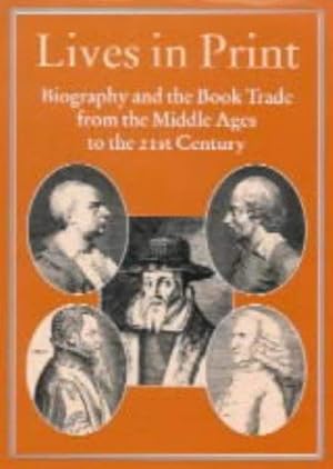 Immagine del venditore per Lives in Print: Biography and the Book Trade from the Middle Ages to the 21st Century (Publishing Pathways) venduto da WeBuyBooks