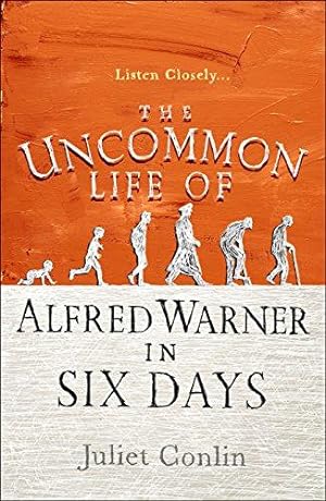 Bild des Verkufers fr The Uncommon Life of Alfred Warner in Six Days zum Verkauf von WeBuyBooks