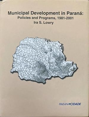 Seller image for Municipal Development in Paran: Policies and Programs, 1981-2001 for sale by Erik Oskarsson Antikvariat