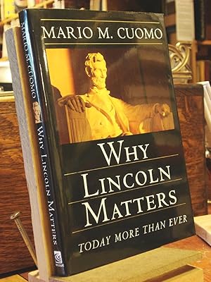 Image du vendeur pour Why Lincoln Matters: Today More Than Ever mis en vente par Henniker Book Farm and Gifts