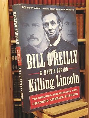 Seller image for Killing Lincoln: The Shocking Assassination that Changed America Forever for sale by Henniker Book Farm and Gifts
