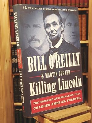 Killing Lincoln: The Shocking Assassination that Changed America Forever