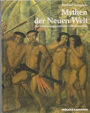 Bild des Verkufers fr Mythen der Neuen Welt. Zur Entdeckungsgeschichte Lateinamerikas. zum Verkauf von La Librera, Iberoamerikan. Buchhandlung