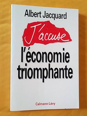 J'accuse l'économie triomphante