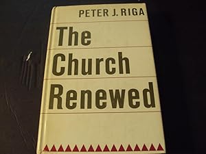 The Church Renewed by Peter RigaFirst Edition 1966 HC