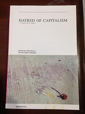 Imagen del vendedor de Hatred of Capitalism: A Semiotext(e) Reader (Semiotext(e) Journal) a la venta por Aegean Agency