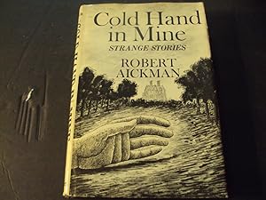 Imagen del vendedor de Cold Hand In Mine Strange Stories Robert Aickman BCE First Edit 1975 HC a la venta por Joseph M Zunno