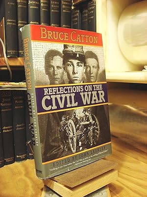 Seller image for Bruce Catton: Reflections on the Civil War for sale by Henniker Book Farm and Gifts