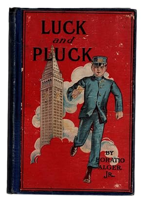 1897, LUCK AND PLUCK; or, John Oakley's Inheritance by Horatio Alger, Jr. Philadelphia: The John ...
