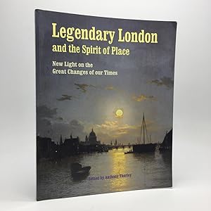 Seller image for LEGENDARY LONDON AND THE SPIRIT OF PLACE: NEW LIGHT ON THE GREAT CHANGES OF OUR TIMES for sale by Any Amount of Books