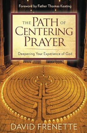 Seller image for Path of Centering Prayer : Deepening Your Experience of God for sale by GreatBookPrices