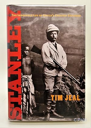 Stanley: The Impossible Life of Africa's Greatest Explorer