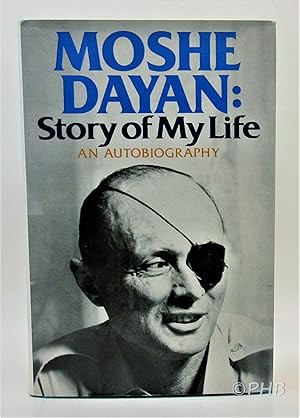 Imagen del vendedor de Moshe Dayan: Story of My Life - An Autobiography a la venta por Post Horizon Booksellers