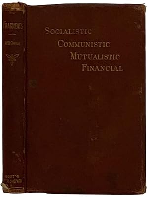 Seller image for Socialistic, Communistic, Mutualistic, and Financial Fragments for sale by Yesterday's Muse, ABAA, ILAB, IOBA